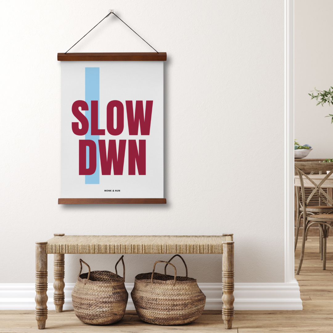 Poster "SLOW DWN" - Poster Hochformat