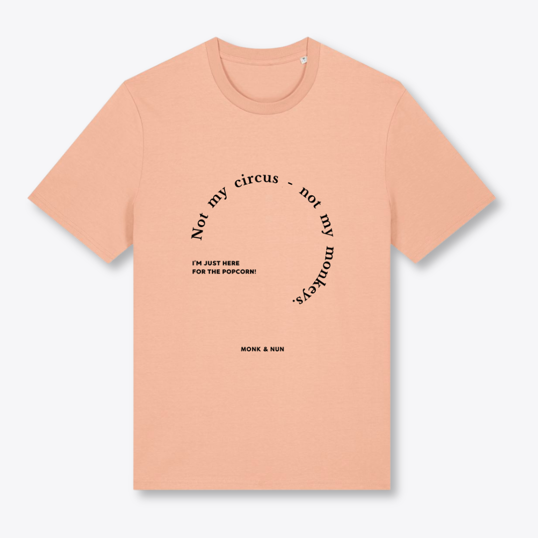 Unisex T-Shirt "NOT MY CIRCUS..."
