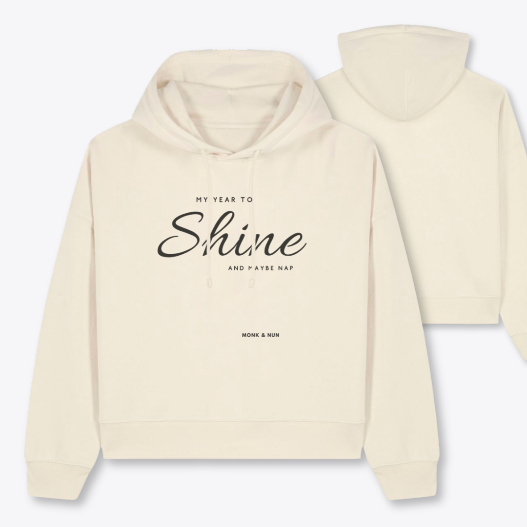 Boxcut Hoodie "MY YEAR TO SHINE AND MAYBE NAP"