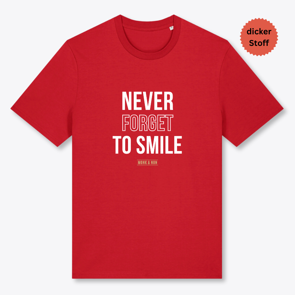 Unisex T-Shirt "NEVER FORGET TO SMILE" Bio-Baumwolle