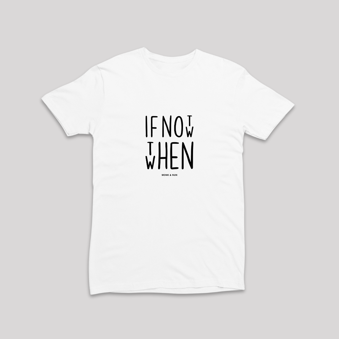 Damen T-Shirt slim fit stretchy "IF NOT NOW THEN WHEN"