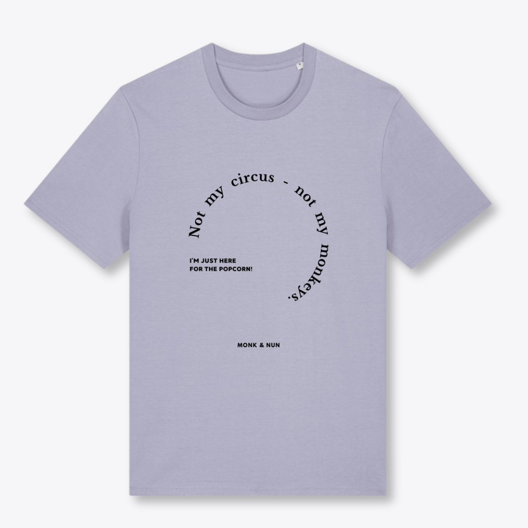 Unisex T-Shirt "NOT MY CIRCUS..."