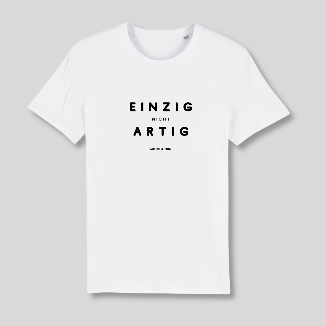 Unisex T-Shirt "EINZIG nicht ARTIG"