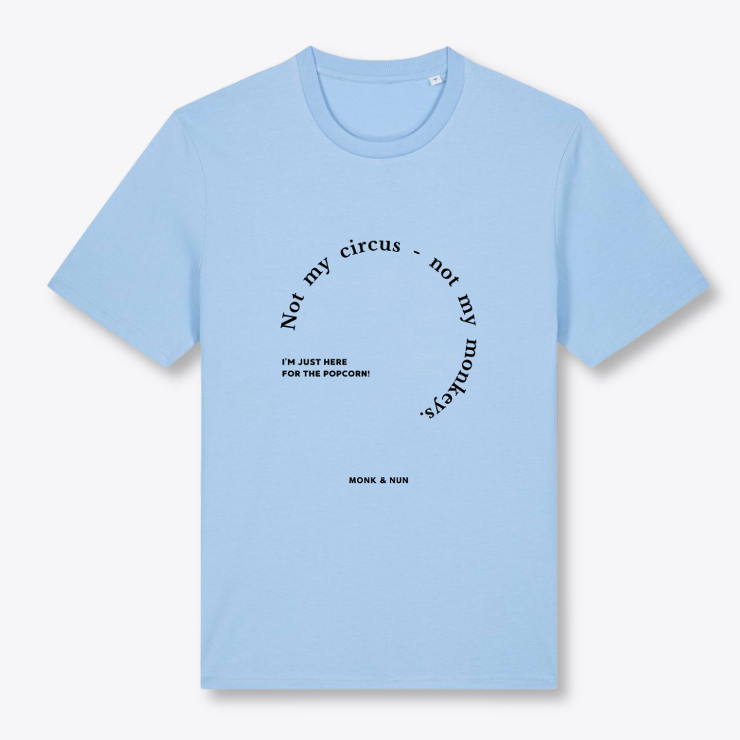 Unisex T-Shirt "NOT MY CIRCUS..."