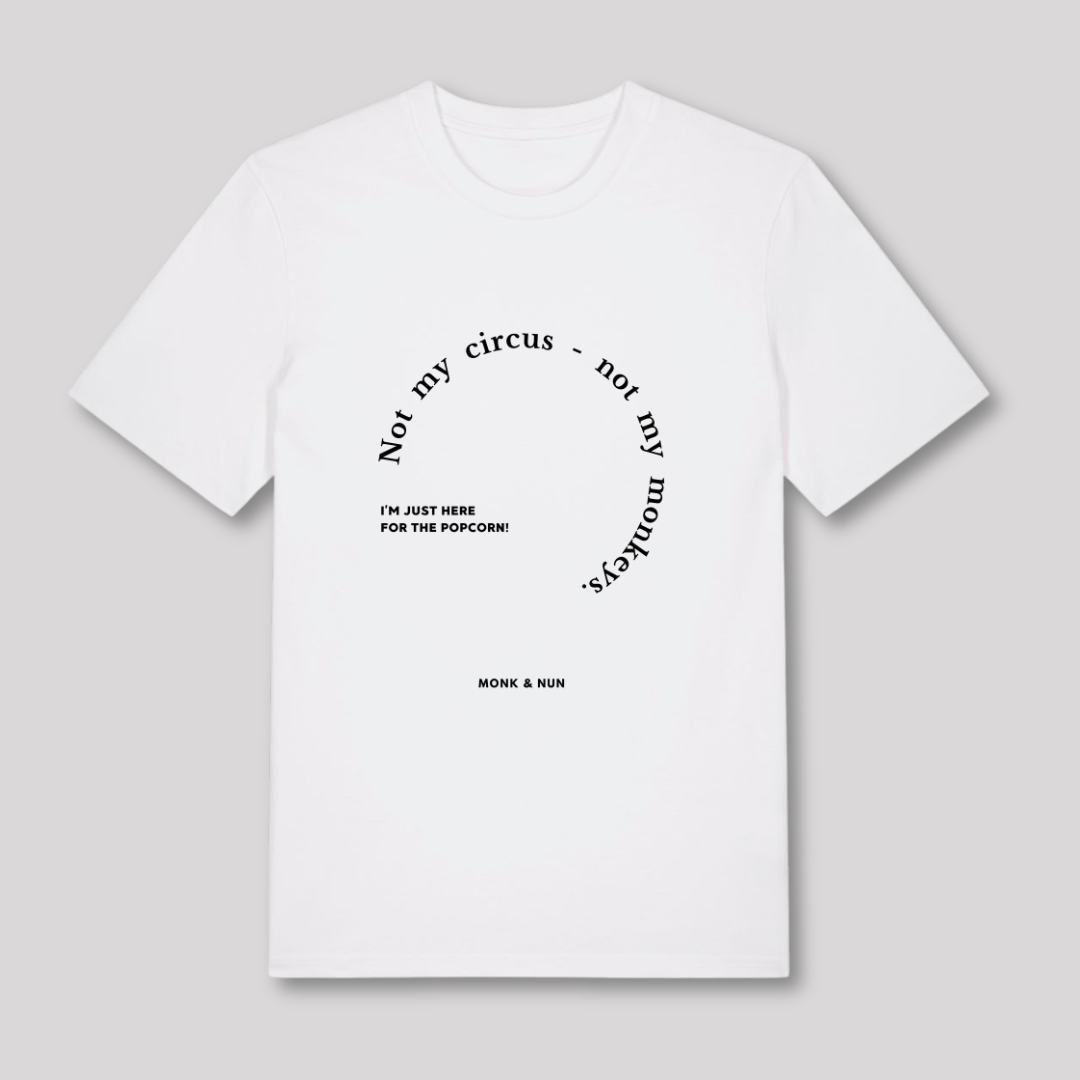 Unisex T-Shirt "NOT MY CIRCUS..."