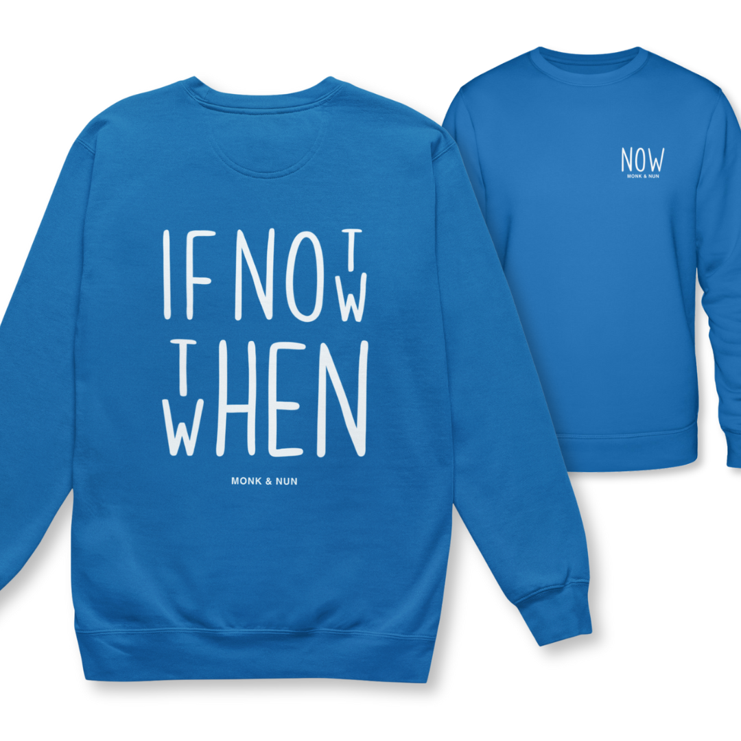 Bio Sweatshirt Unisex "IF NOT NOW..."