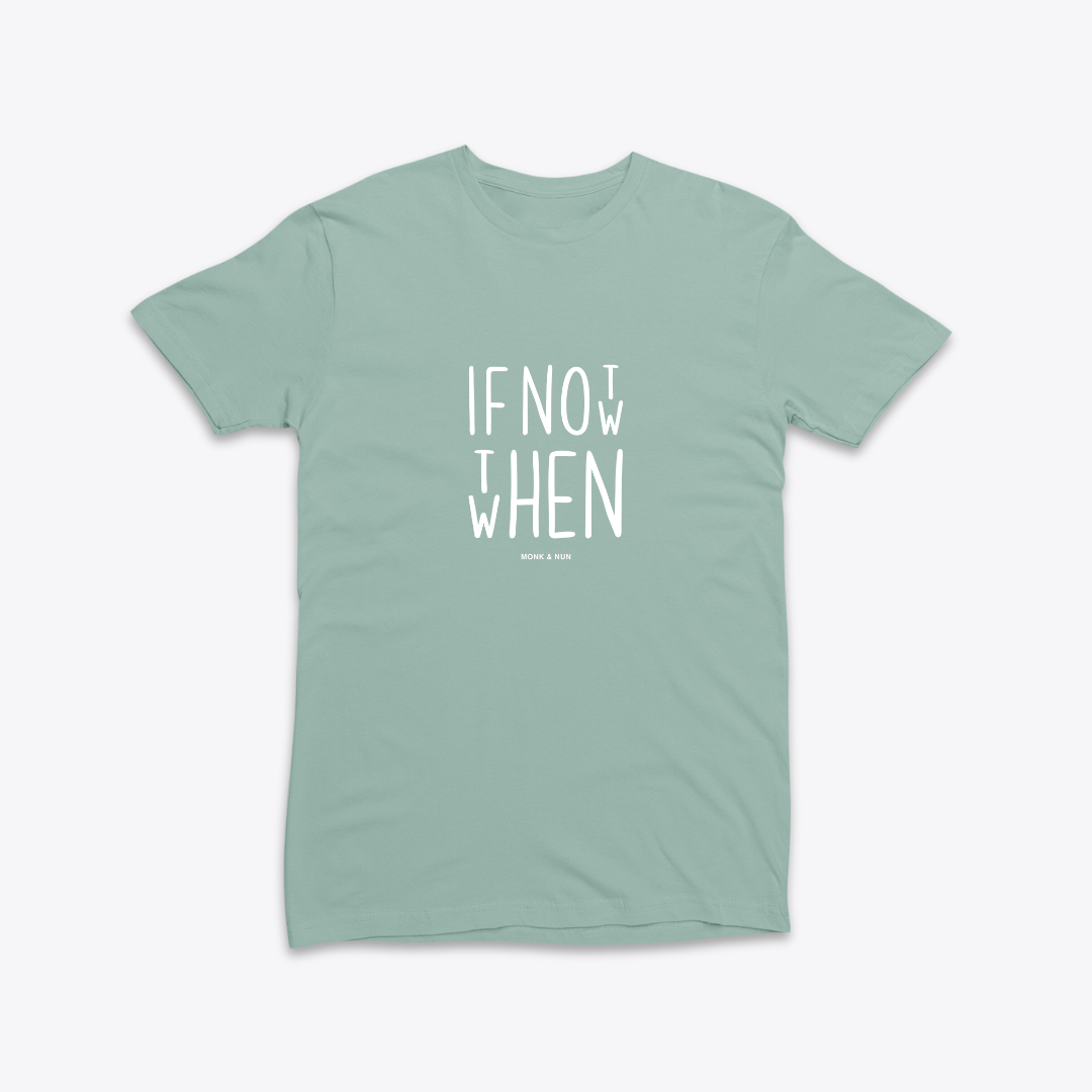 Damen T-Shirt slim fit stretchy "IF NOT NOW THEN WHEN"