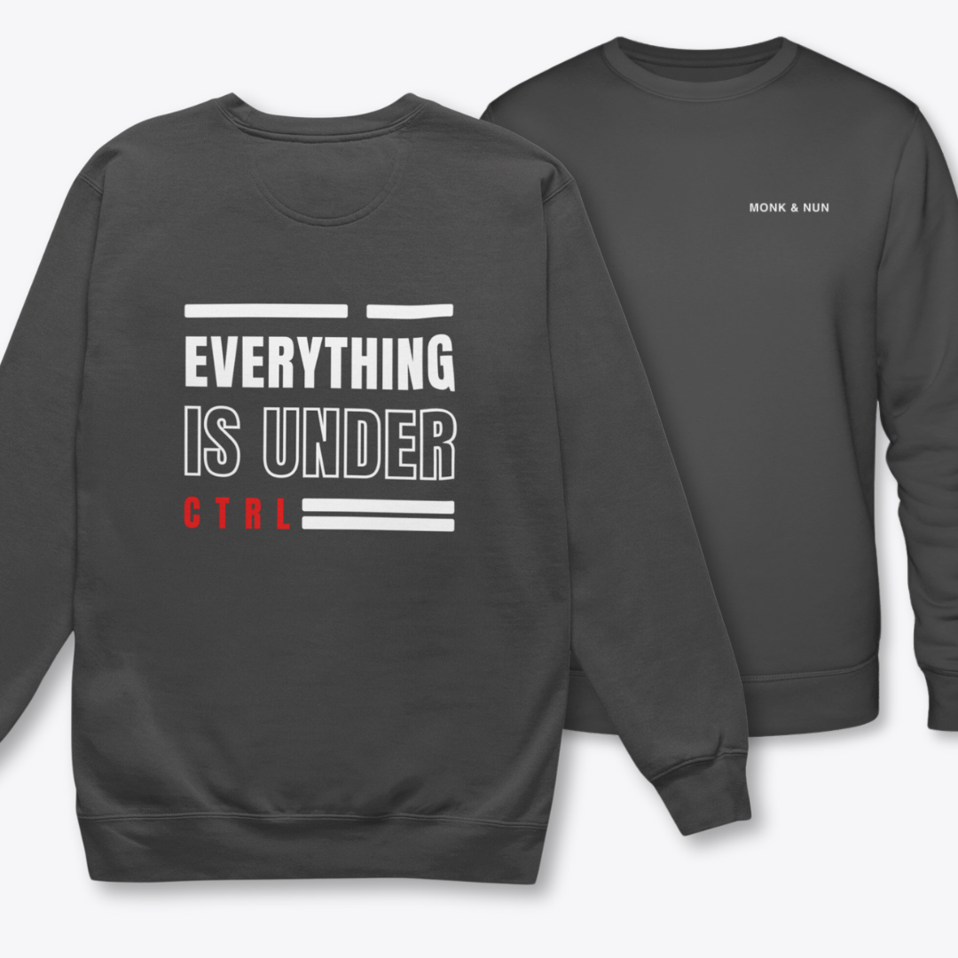 Bio Sweatshirt Unisex "EVERYTHING IS UNDER CONTROL"
