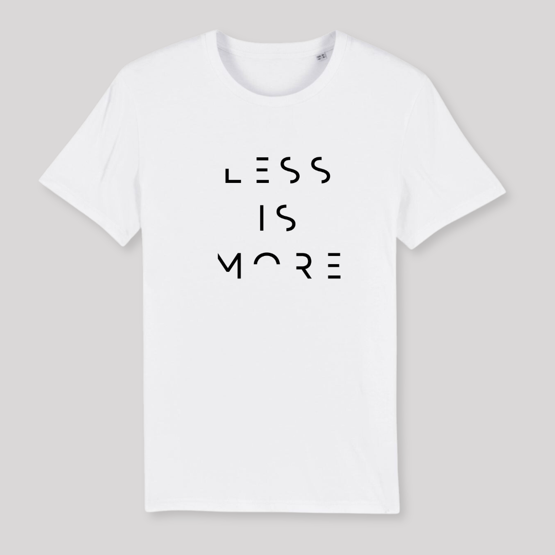 Unisex T-Shirt "LESS IS MORE" Bio-Baumwolle