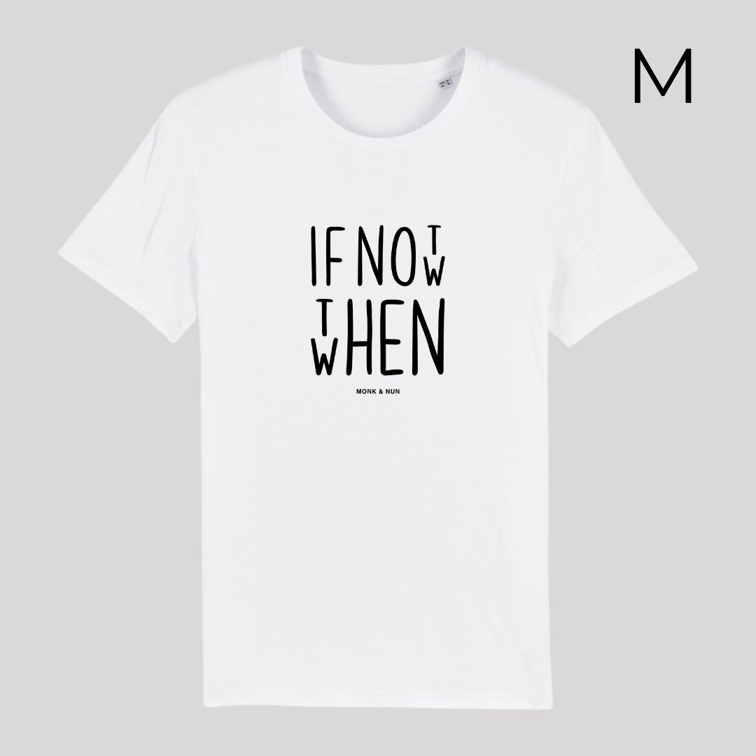 BD-Unisex T-Shirt "IF NOT NOW THEN WHEN" dickere Qualität