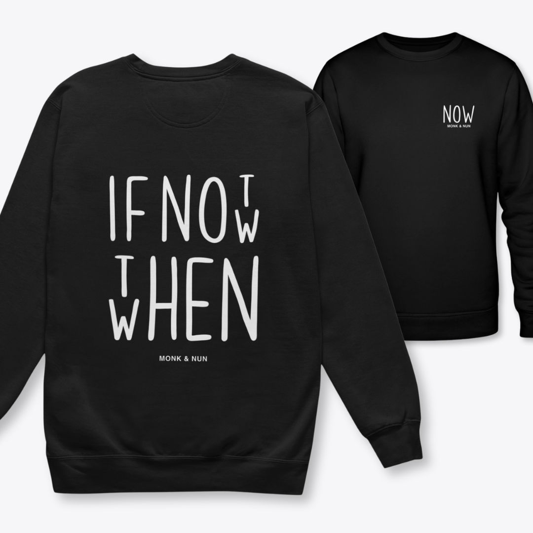 Bio Sweatshirt Unisex "IF NOT NOW..."