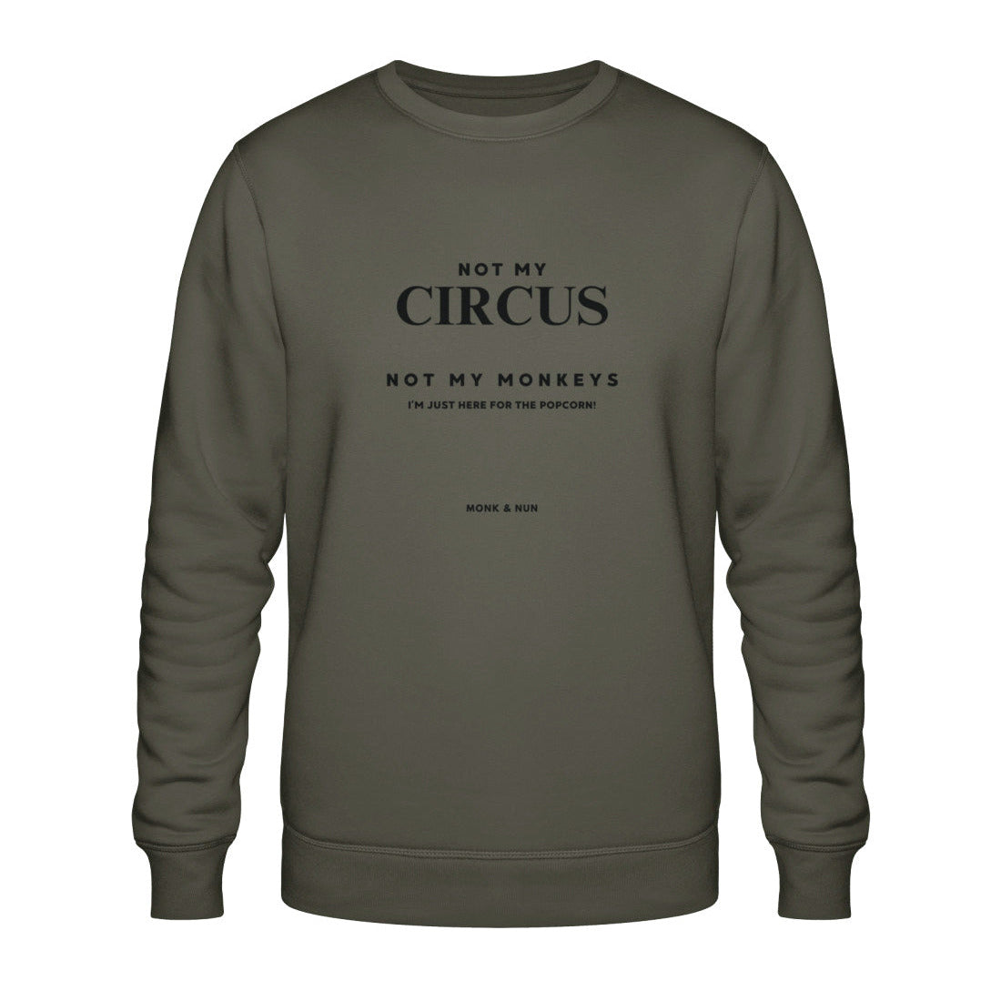 Bio Sweatshirt Unisex "NOT MY CIRCUS - NOT MY MONKEYS"