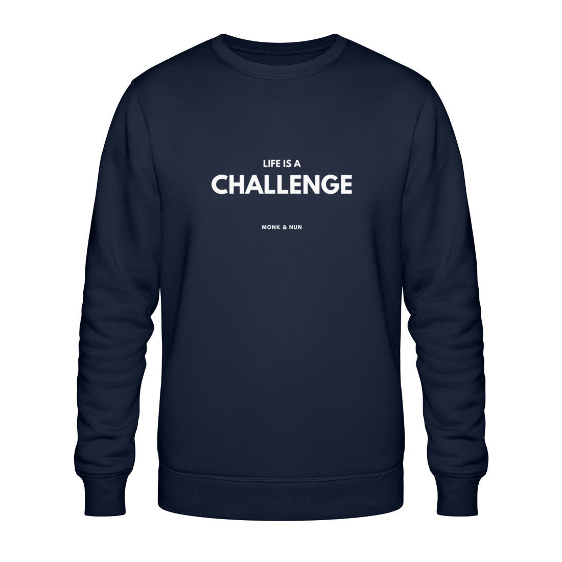 Bio Sweatshirt Unisex "LIFE IS A CHALLENGE"