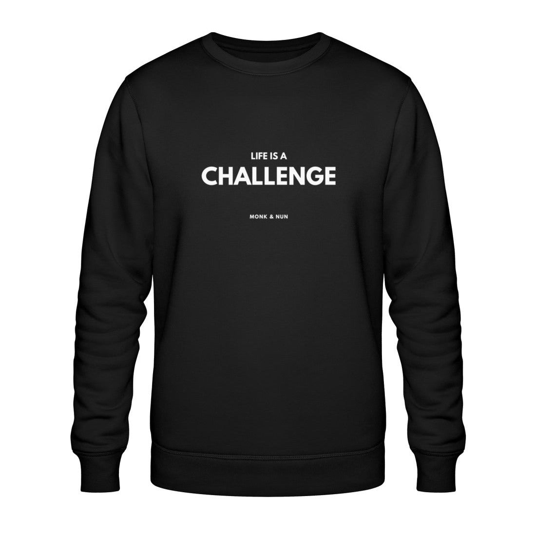Bio Sweatshirt Unisex "LIFE IS A CHALLENGE"