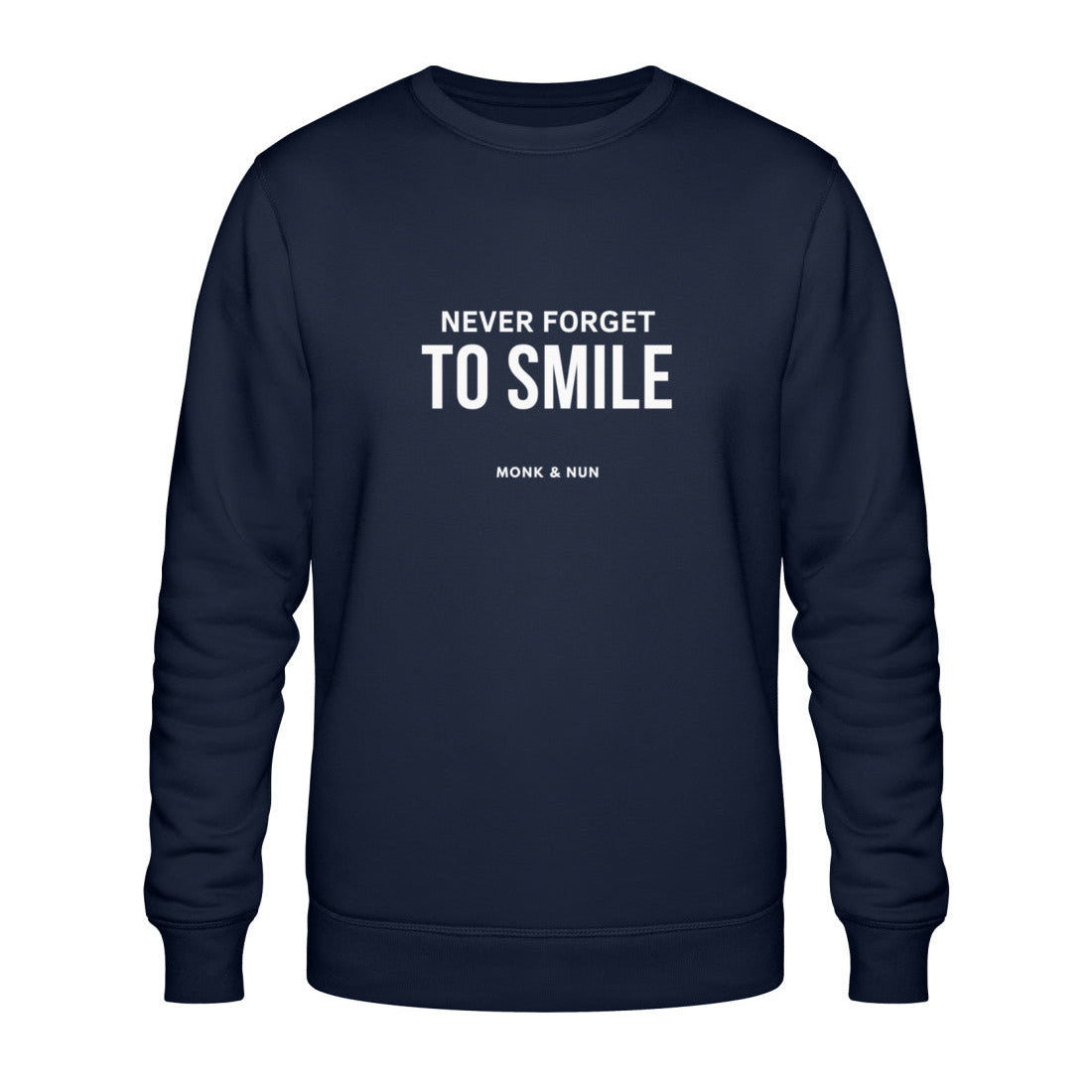 Bio Sweatshirt Unisex "NEVER FORGET TO SMILE"