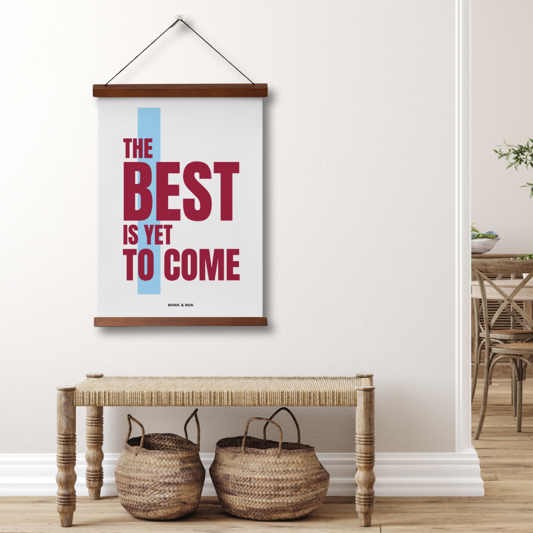 Poster "THE BEST IS YET TO COME" - Poster Hochformat