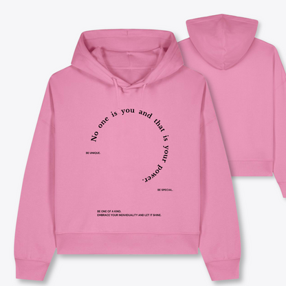Boxcut Hoodie "NO ONE IS YOU AND THAT IS YOUR POWER"