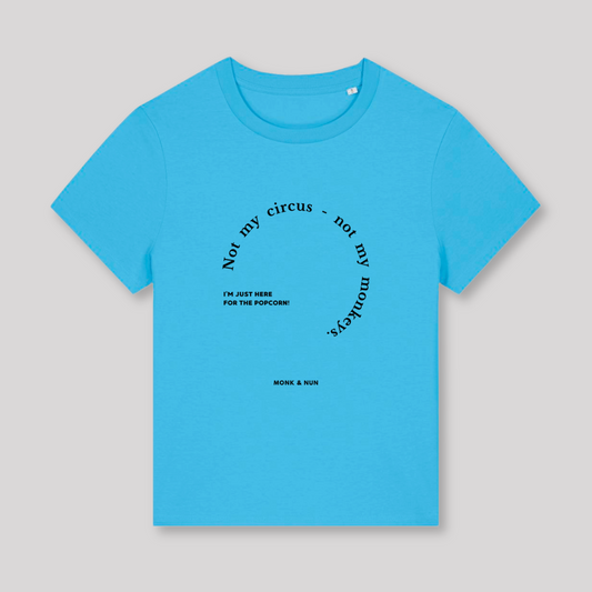 Damen T-Shirt fashion fit "NOT MY CIRCUS..."