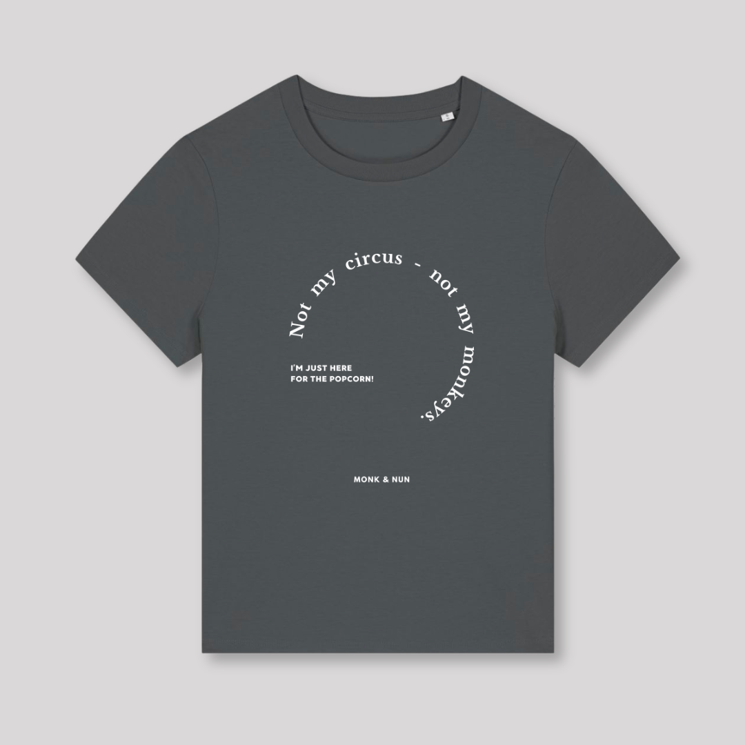 Damen T-Shirt fashion fit "NOT MY CIRCUS..."