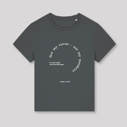 Damen T-Shirt fashion fit "NOT MY CIRCUS..."