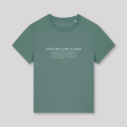 Damen T-Shirt fashion fit "YOUR ONLY LIMIT IS YOUR MIND"