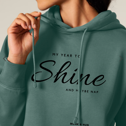 Boxcut Hoodie "MY YEAR TO SHINE AND MAYBE NAP"
