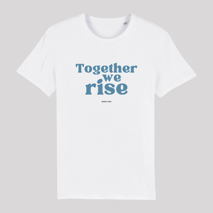 Unisex T-Shirt "TOGETHER WE RISE" Bio-Baumwolle