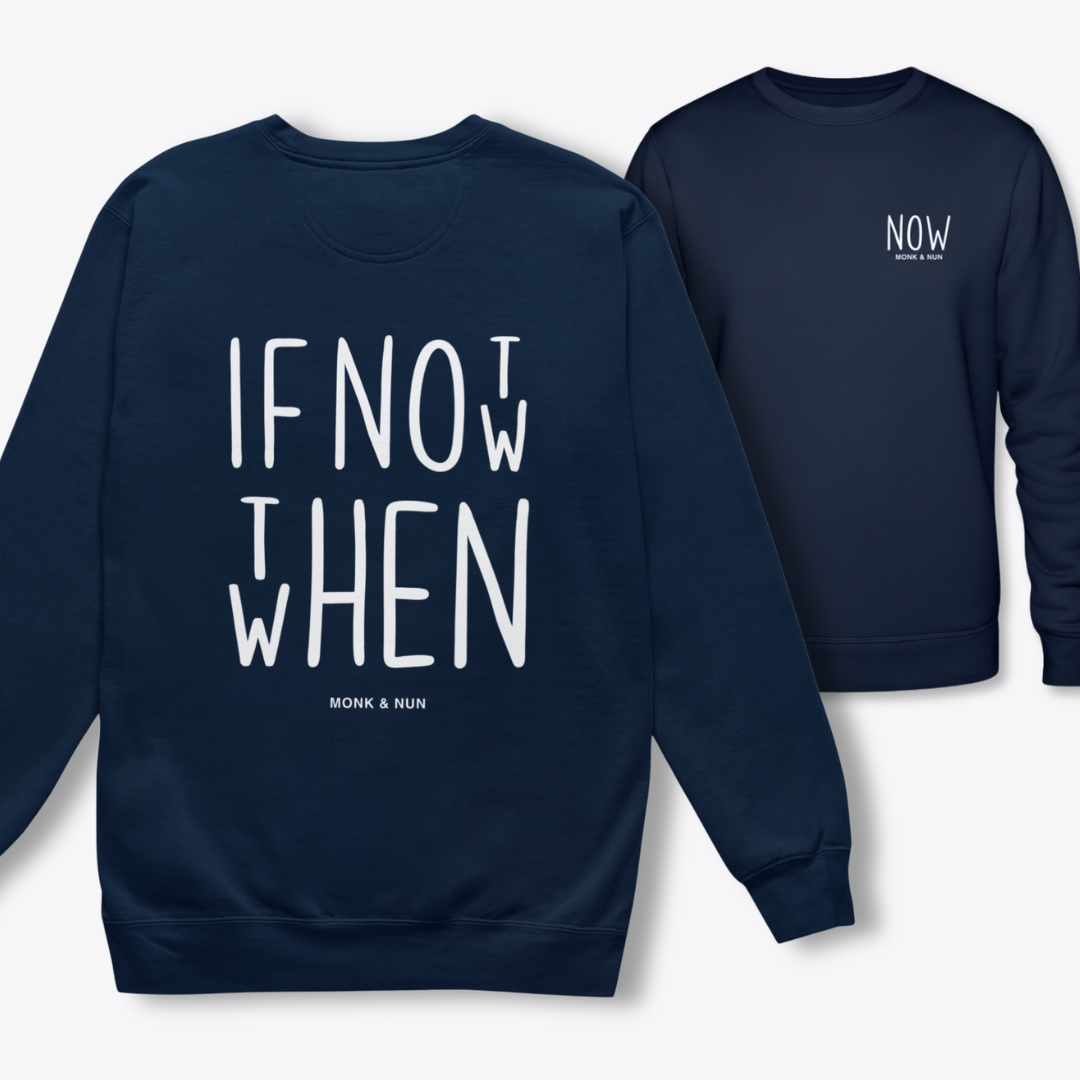 Bio Sweatshirt Unisex "IF NOT NOW..."