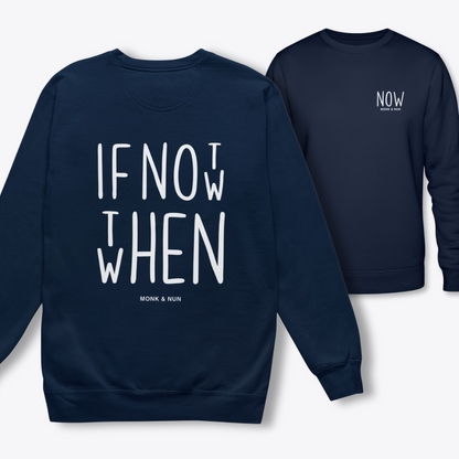 Bio Sweatshirt Unisex "IF NOT NOW..."