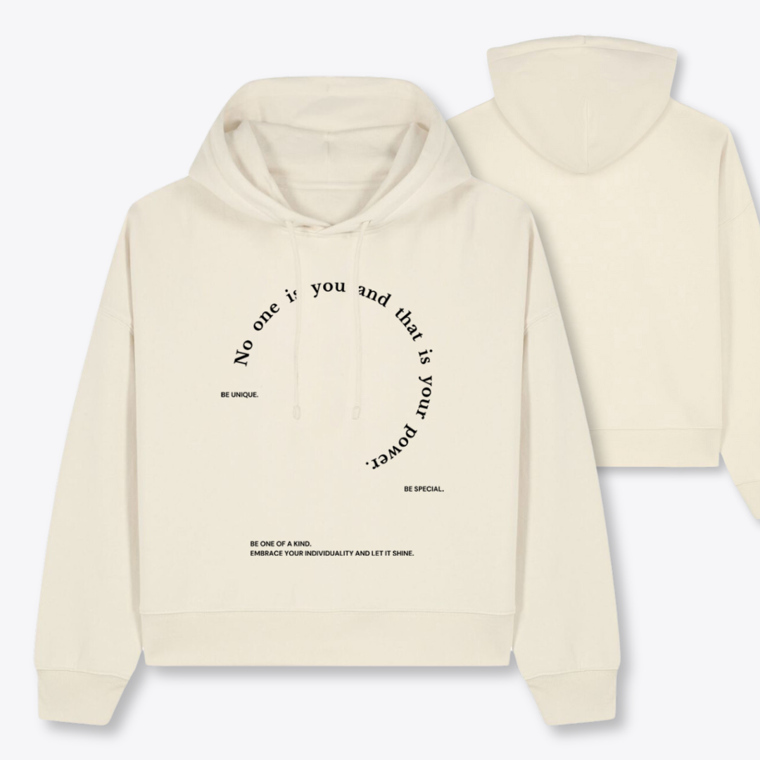 Boxcut Hoodie "NO ONE IS YOU AND THAT IS YOUR POWER"