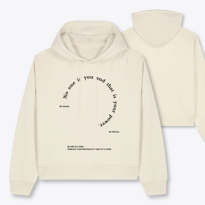 Boxcut Hoodie "NO ONE IS YOU AND THAT IS YOUR POWER"