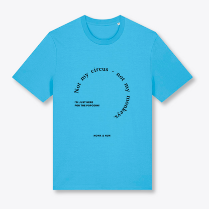 Unisex T-Shirt "NOT MY CIRCUS..."