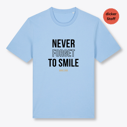 Unisex T-Shirt "NEVER FORGET TO SMILE" Bio-Baumwolle