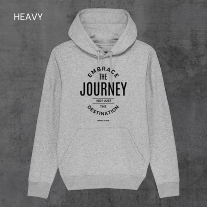 HEAVY Hoodie Unisex "EMBRACE THE JOURNEY"