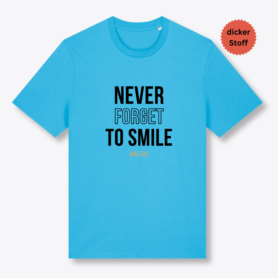 Unisex T-Shirt "NEVER FORGET TO SMILE" Bio-Baumwolle