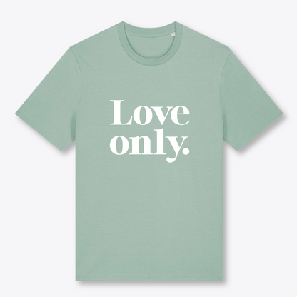 Unisex T-Shirt "LOVE ONLY" Bio-Baumwolle