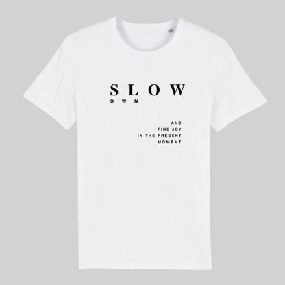 Unisex T-Shirt "SLOW DOWN" Bio-Baumwolle