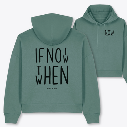 Boxcut Hoodie "IF NOT NOW THEN WHEN"