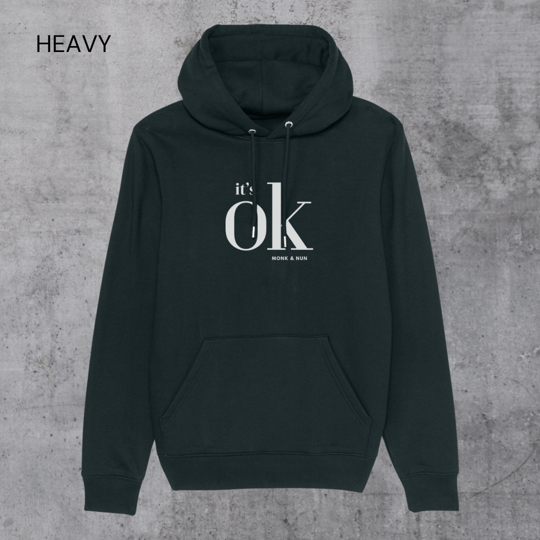 HEAVY Hoodie Unisex "IT'S OK"