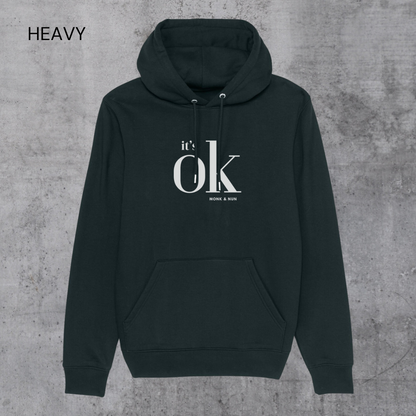 HEAVY Hoodie Unisex "IT'S OK"