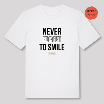 Unisex T-Shirt "NEVER FORGET TO SMILE" Bio-Baumwolle