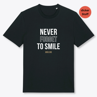 Unisex T-Shirt "NEVER FORGET TO SMILE" Bio-Baumwolle