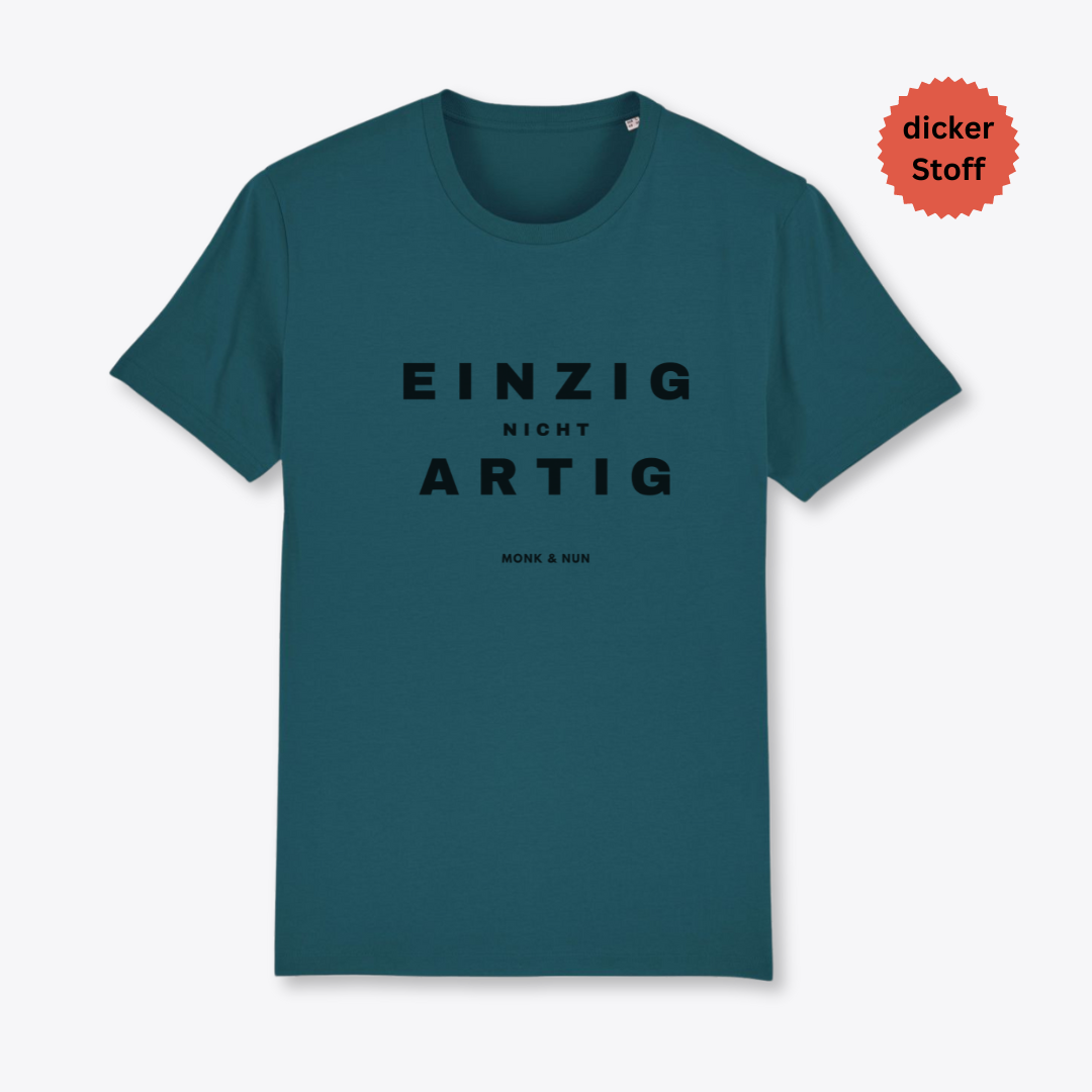 Unisex T-Shirt "EINZIG NICHT ARTIG" Bio-Baumwolle