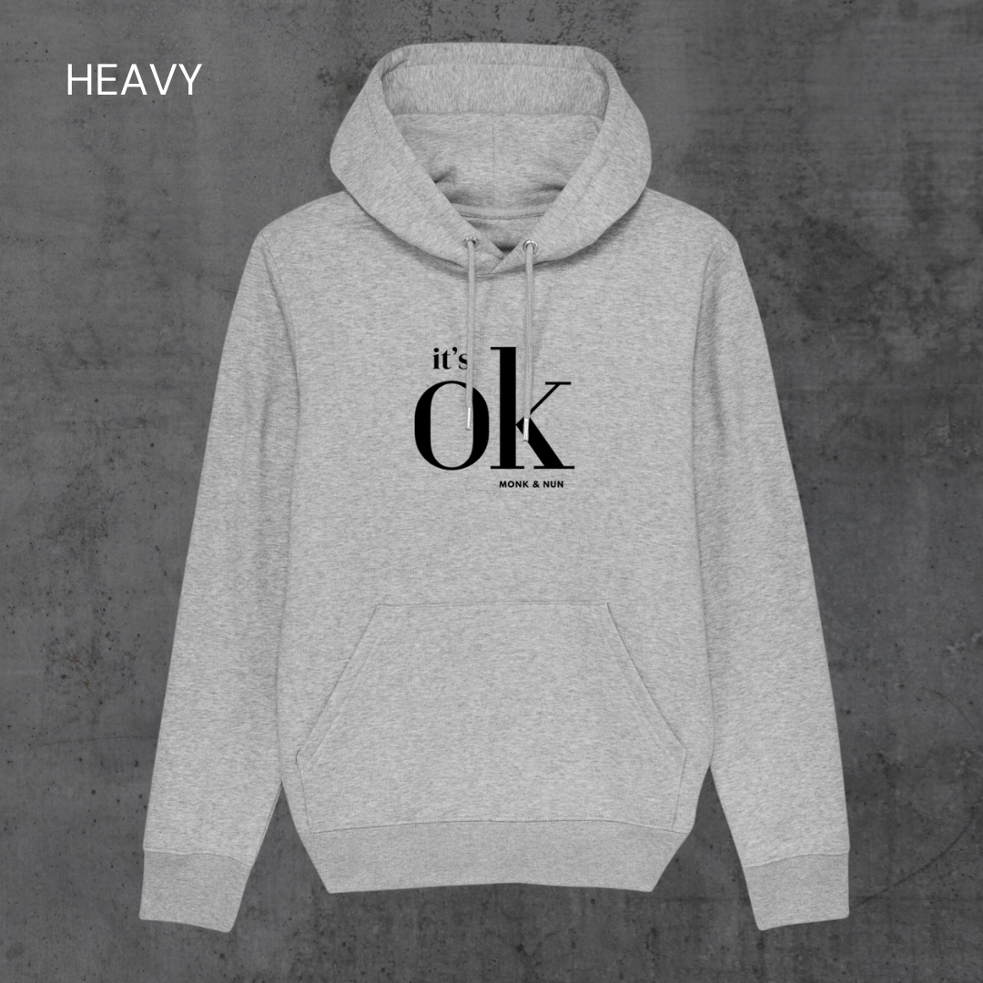HEAVY Hoodie Unisex "IT'S OK"