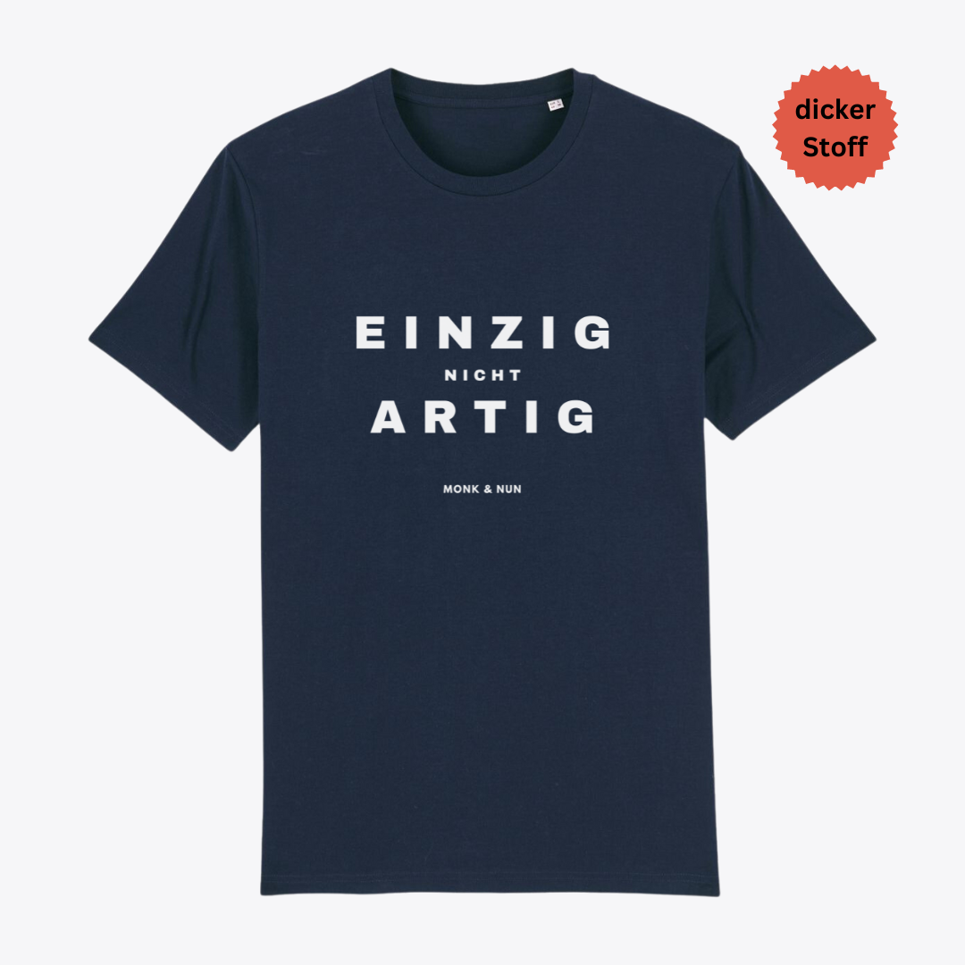 Unisex T-Shirt "EINZIG NICHT ARTIG" Bio-Baumwolle