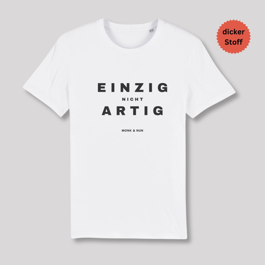 Unisex T-Shirt "EINZIG NICHT ARTIG" Bio-Baumwolle