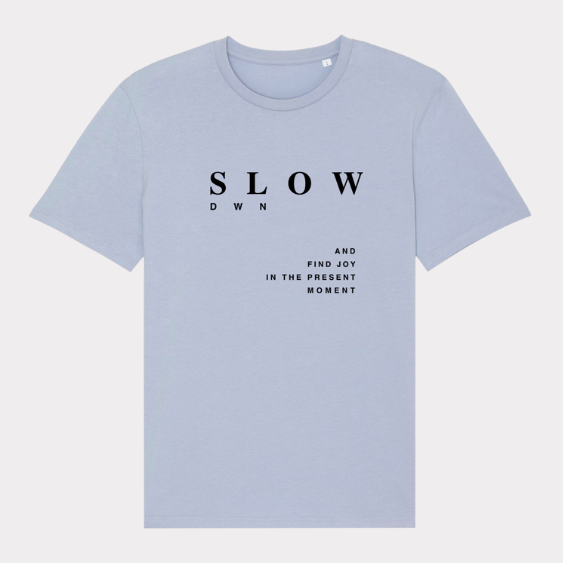 Unisex T-Shirt "SLOW DOWN" Bio-Baumwolle