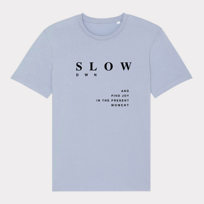 Unisex T-Shirt "SLOW DOWN" Bio-Baumwolle