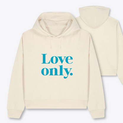 Boxcut Hoodie "LOVE ONLY."