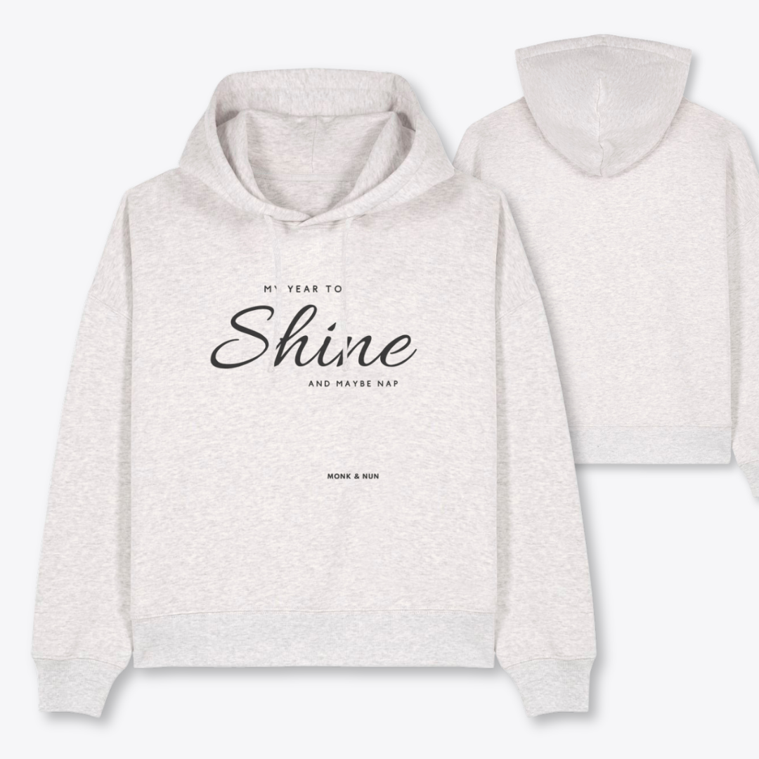 Boxcut Hoodie "MY YEAR TO SHINE AND MAYBE NAP"